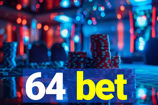 64 bet