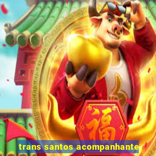trans santos acompanhante