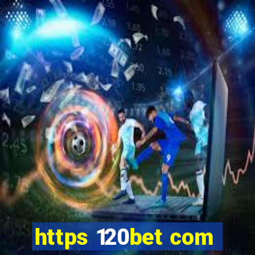 https 120bet com