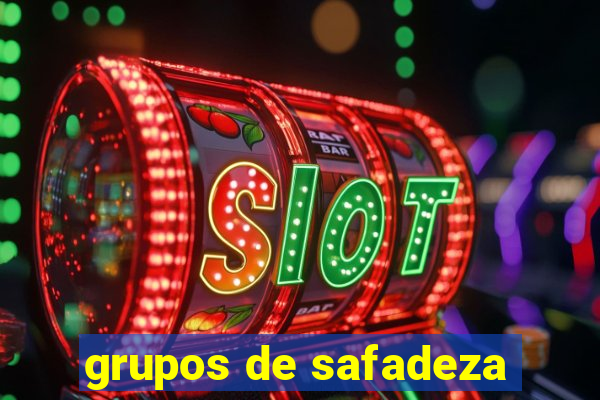 grupos de safadeza
