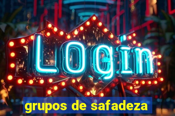 grupos de safadeza