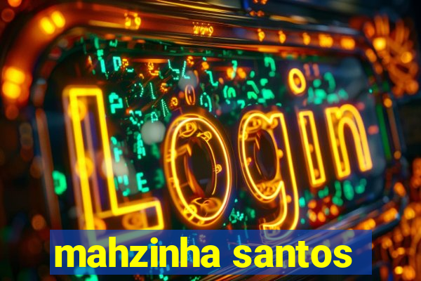 mahzinha santos