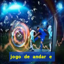 jogo de andar e ganhar dinheiro