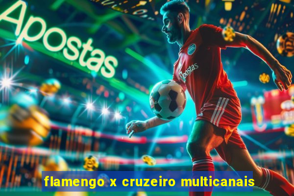 flamengo x cruzeiro multicanais