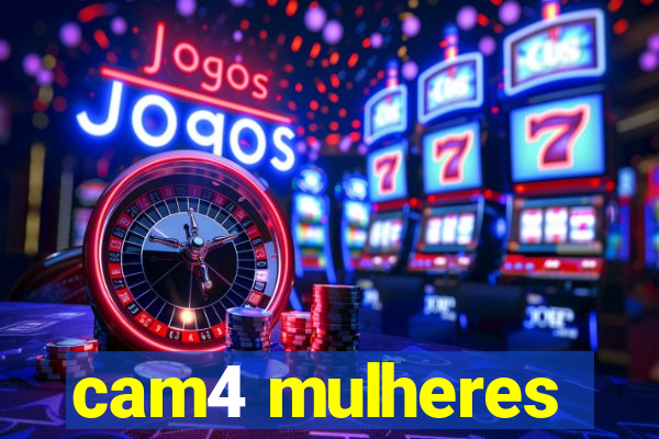 cam4 mulheres