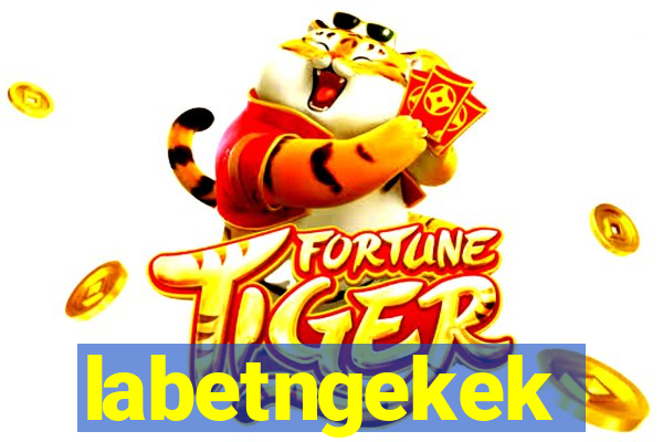 labetngekek