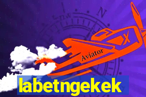 labetngekek