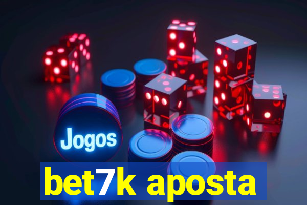 bet7k aposta