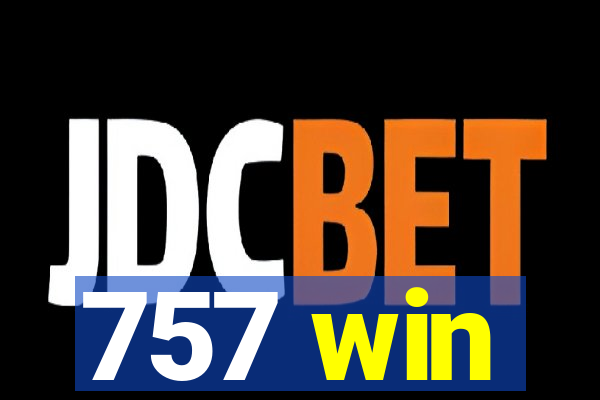 757 win