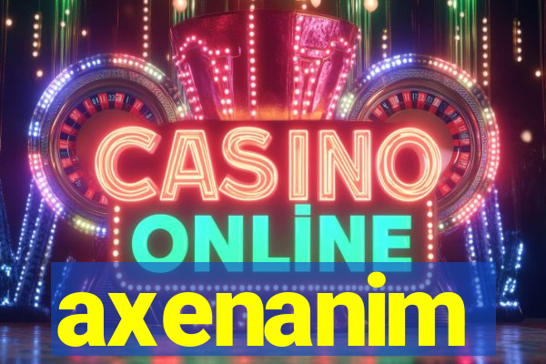 axenanim