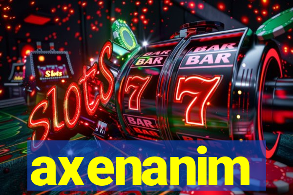 axenanim