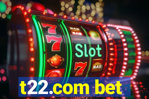 t22.com bet