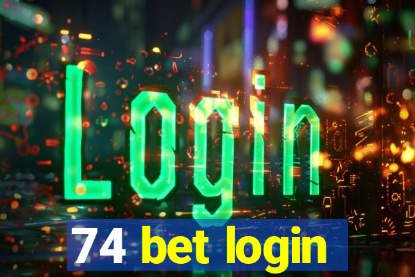 74 bet login