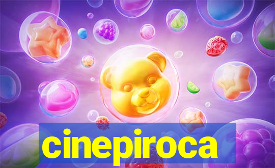 cinepiroca