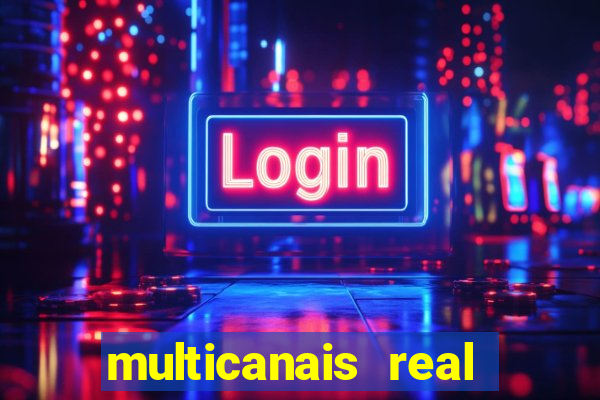 multicanais real madrid ao vivo