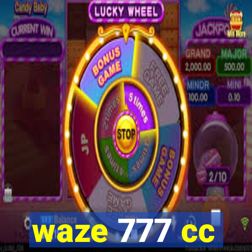 waze 777 cc