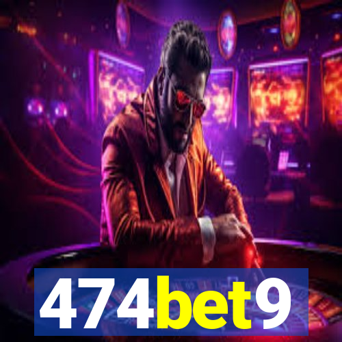 474bet9