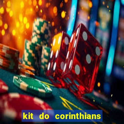 kit do corinthians dls 22