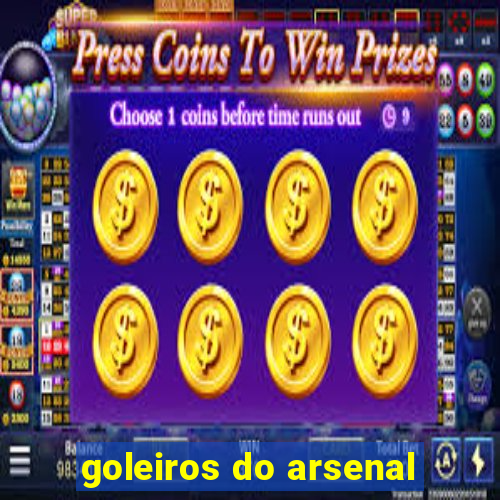goleiros do arsenal