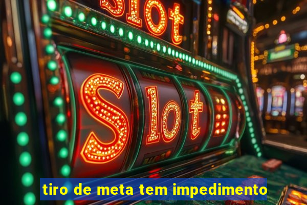 tiro de meta tem impedimento