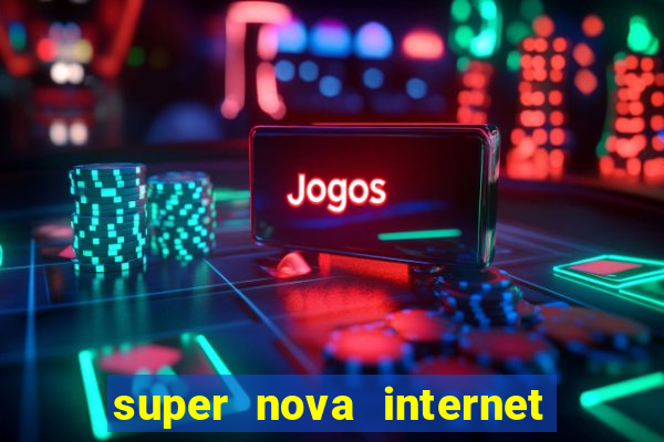 super nova internet 2 via boleto