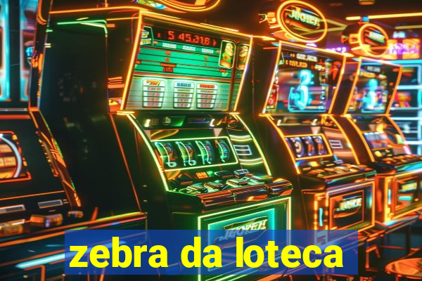 zebra da loteca