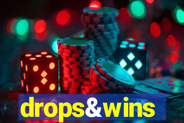 drops&wins