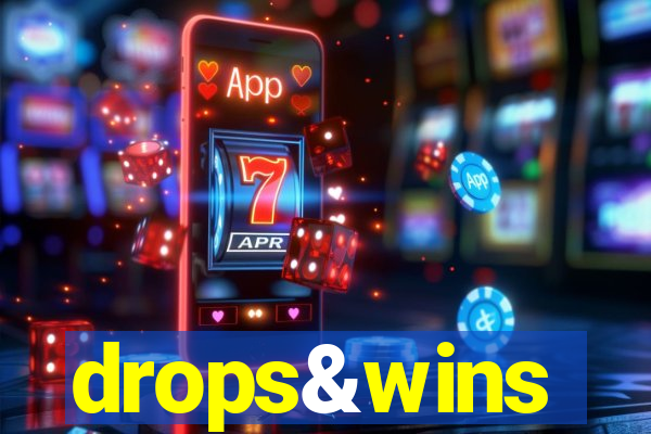 drops&wins