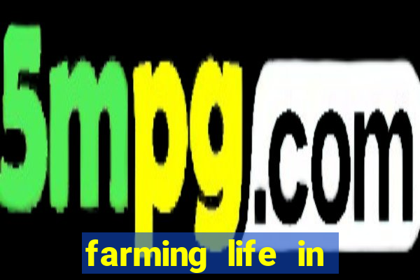 farming life in another world dublado