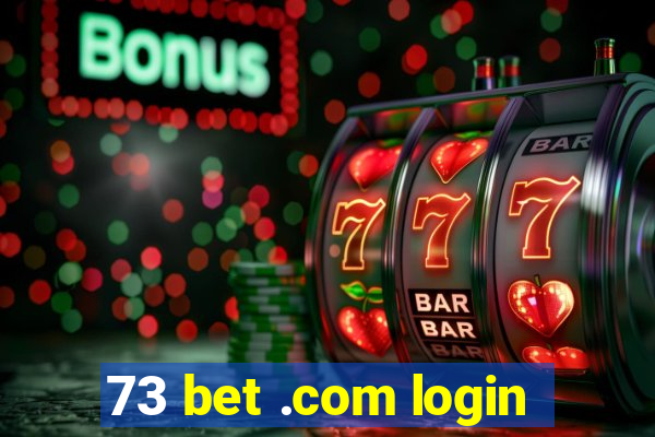 73 bet .com login