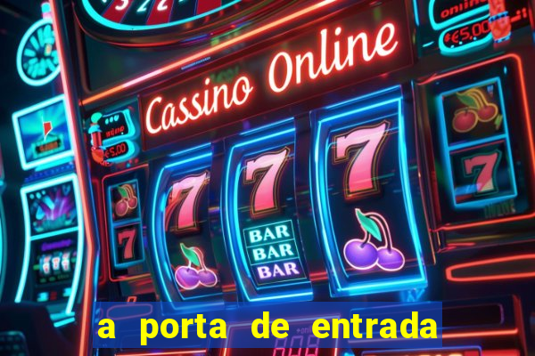 a porta de entrada do excluído