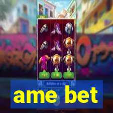 ame bet