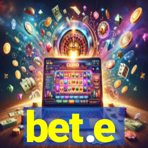 bet.e