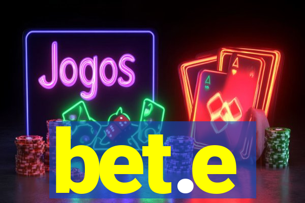 bet.e