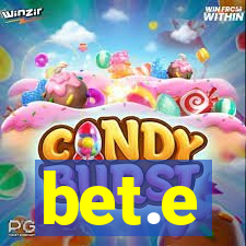 bet.e