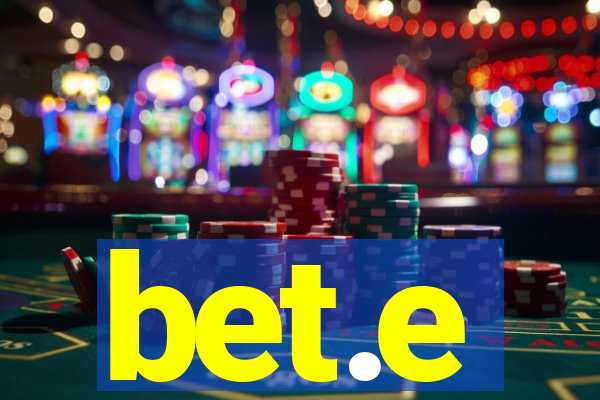 bet.e