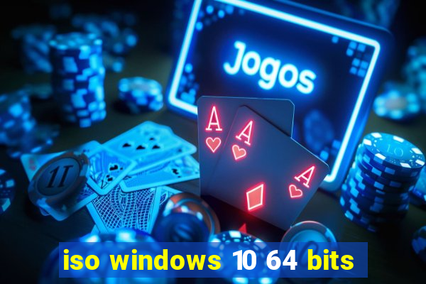 iso windows 10 64 bits
