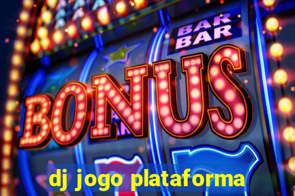 dj jogo plataforma