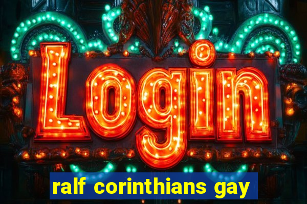 ralf corinthians gay