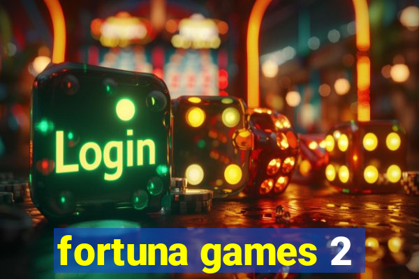 fortuna games 2