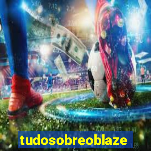 tudosobreoblaze