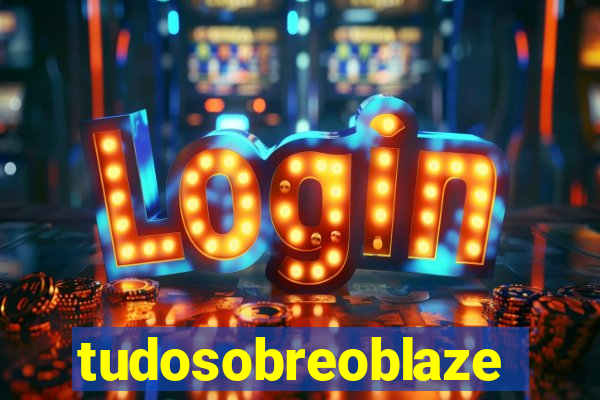 tudosobreoblaze