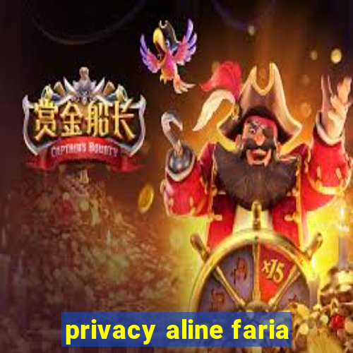 privacy aline faria