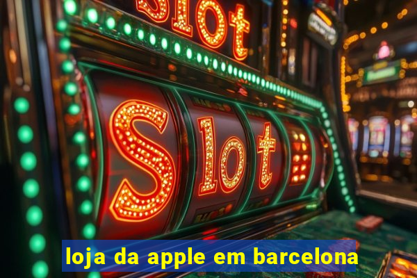 loja da apple em barcelona