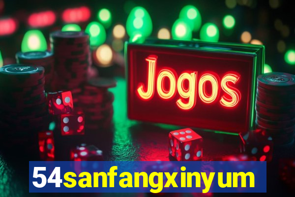 54sanfangxinyuming.com