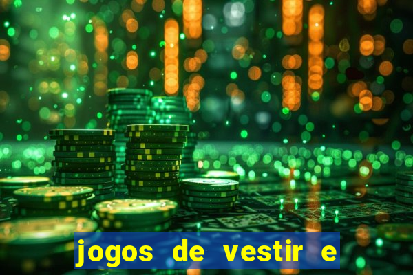 jogos de vestir e maquiar e arrumar o cabelo