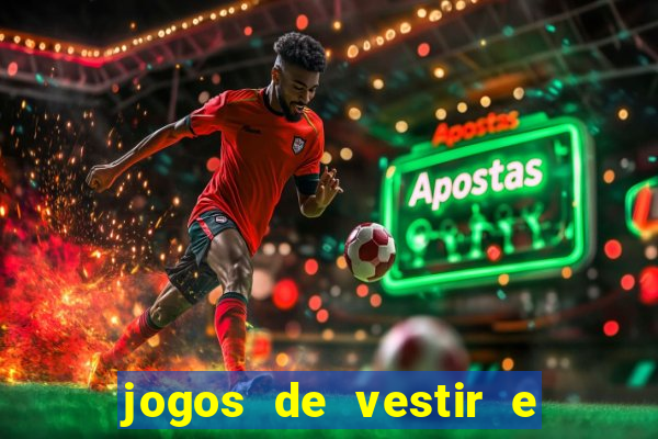 jogos de vestir e maquiar e arrumar o cabelo
