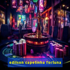 edilson capetinha fortuna