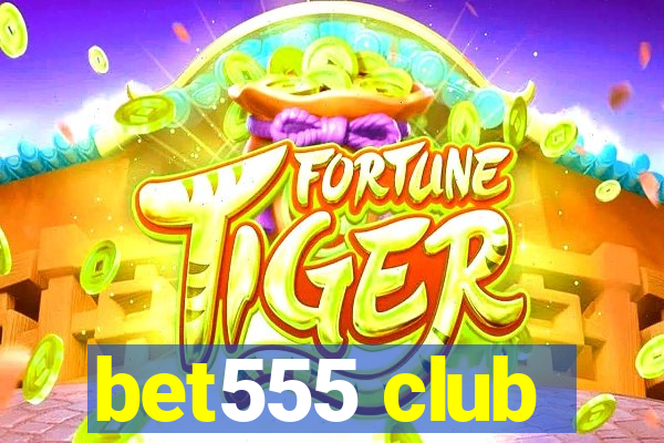 bet555 club