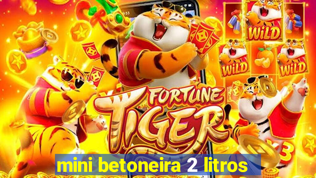 mini betoneira 2 litros